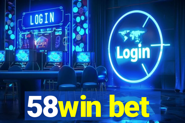 58win bet